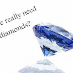 Why You Shouldn’t Waste Time Thinking About Diamonds